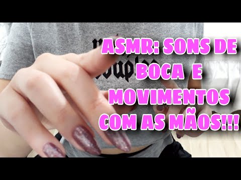 ASMR SONS DE BOCA/MOVIMENTO COM AS MÃOS. 💤💤