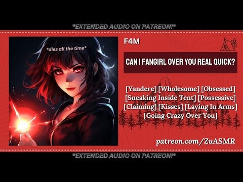 Obsessed Crush Sneaks Inside Your Tent [F4M] [Yandere] [Willing Listener] [Claiming] [ASMR Roleplay]