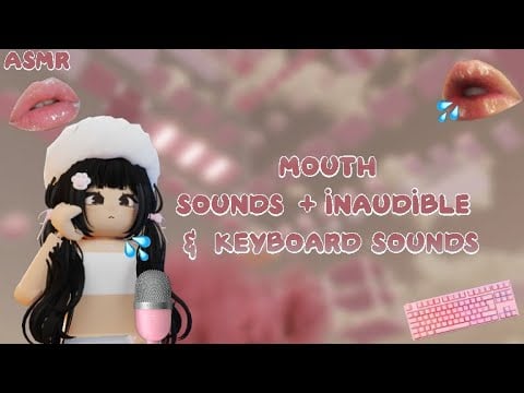 ROBLOX ASMR ★  MOUTH SOUNDS + INAUDIBLE & KEYBOARD SOUNDS 💞👄💦