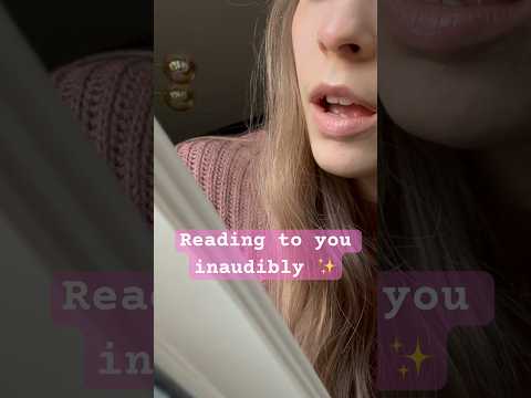 Inaudible reading 📖 • ASMR •