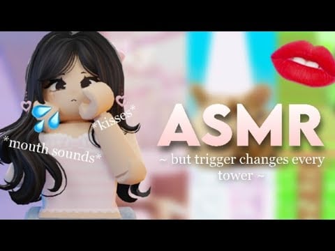 ROBLOX ASMR ★ ~But triggers change every tower ~💤 NO TALKING