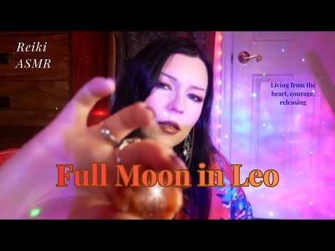 ✨️🦁Full Moon In Leo-Reiki ASMR~Living from the heart