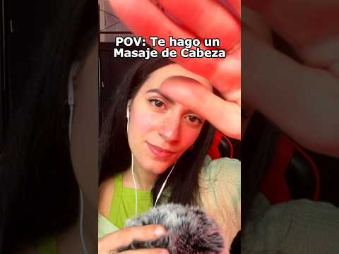 POV: Te hago un MASAJE DE CABEZA 💚 #asmr #shorts