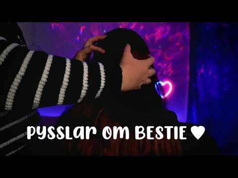 ASMR Tar hand om min bestie ♥ Borsta håret, kliar m m