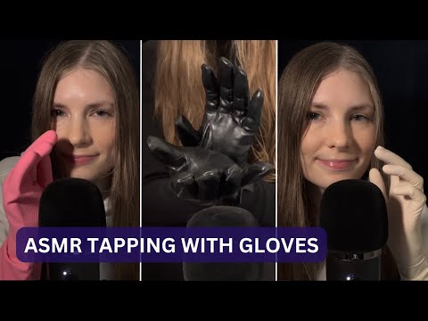 ASMR Tapping With Gloves (Surgical Latex, Marigolds, Leather Effect)