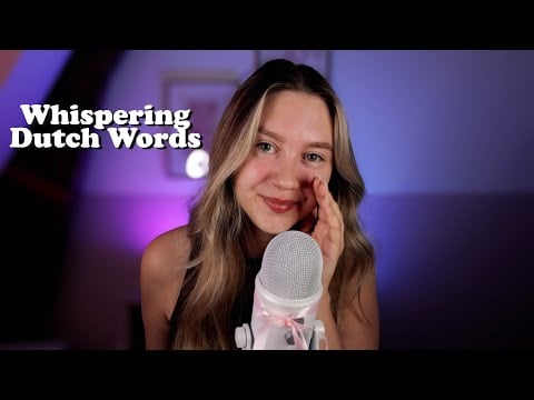Whispered Dutch Words That Give ASMR Tingling