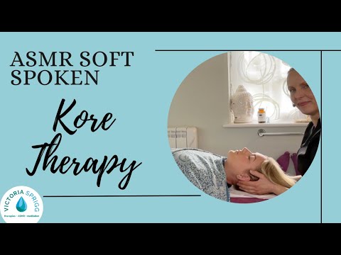 Kore Therapy Kinesiology Body Repatterning Cranial Balancing + Jodi Real Person Unintentional ASMR