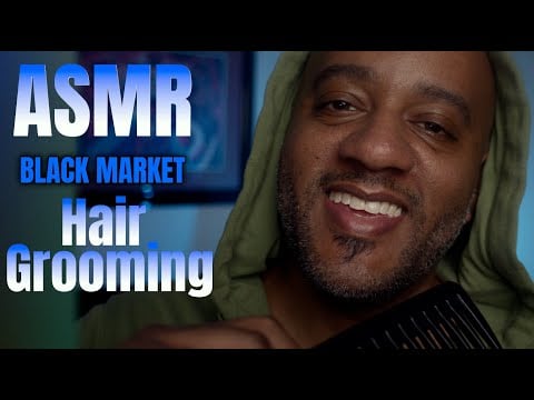 Black Market Hair Grooming | ASMR Binaural Roleplay