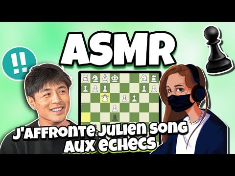 ASMR Français • JE T’ENDORS EN JOUANT AUX ÉCHECS : J’AFFRONTE JULIEN SONG ! 😴♟️