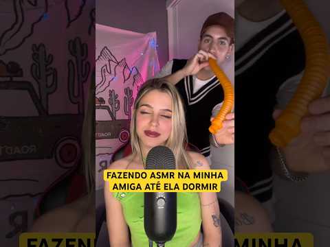 FAZENDO ASMR NA MINHA AMIGA ATÉ ELA DORMIR 😴