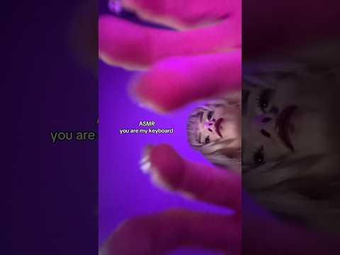 You are my keyboard #asmr