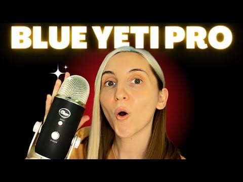 ASMR | mon NOUVEAU MICRO : le BLUE YETI PRO 😍