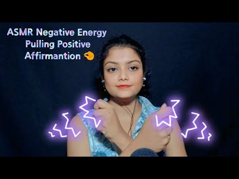 ASMR Toxic Energy Pulling , Positive Affirmantion