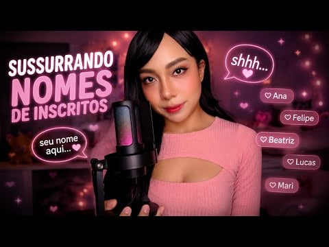 SUSSURRANDO NOMES DOS INSCRITOS. ESPECIAL DE 7K 💖 whispering names, susurrando nombres #ASMR 