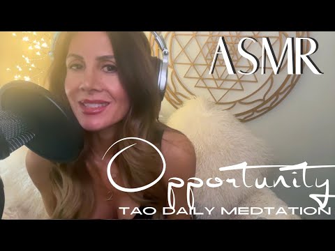 ASMR ☯️Tao Daily Meditation: DAY 58 ✨ OPPORTUNITY ✨
