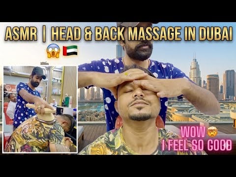 ASMR | Head & Back Massage in Dubai 😱 🇦🇪