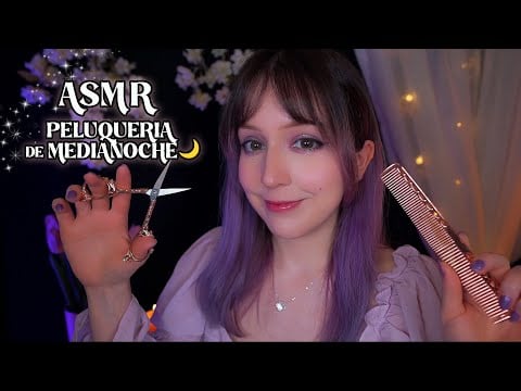 ⭐ASMR Peluquería de Medianoche ✂️🌙 Corte, Lavado y Masaje Capilar para Dormir | Roleplay Relax