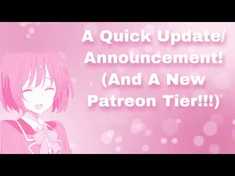 A Quick Update Announcement! (And A New Patreon Tier!!!)