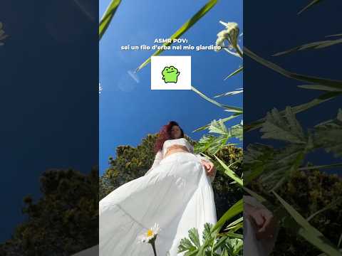 ASMR POV: sei un filo d’erba nel mio giardino 🌱