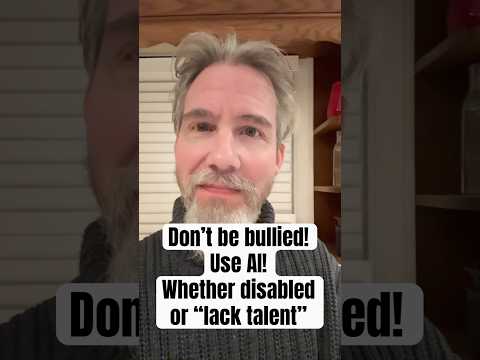 Use AI! Esp if you’re disabled or “lack talent”! (Ignore the bullies & gatekeepers) #AI #Agency