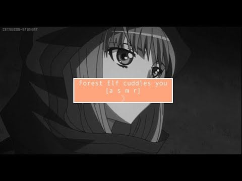 asmr Forest Elf cuddles with you [fantasy audio]