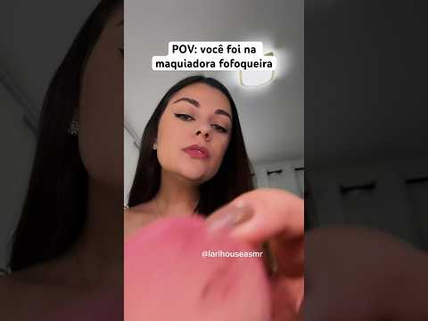 POV: você foi na maquiadora fofoqueira #asmr #asmrsounds #asmrmakeup