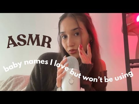 asmr - baby names I love but won’t be using 🐣🤎
