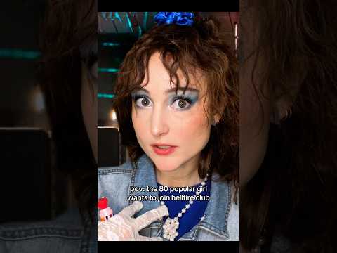 pov: the 80s popular girl tries to join hellfire club #asmr