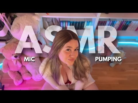 MIC Pumping & Triggers for ultimate relaxation *WARNING AT 7:27* 😳 | ASMR