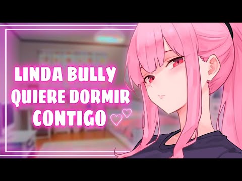 ASMR | linda BULLY quiere DORMIR CONTIGO 💋💗 ⁄ Roleplay Español