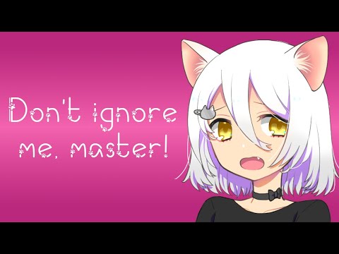 Catgirl Begs For Your Attention (ASMR Roleplay) [F4A]
