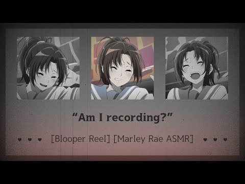 Blooper reel [ASMR Girlfriend RP] [Bloopers] [Outtakes]