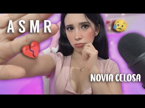 Tu NOVIA CELOSA TÓXICA  | 😱 #ASMR en Español ✨
