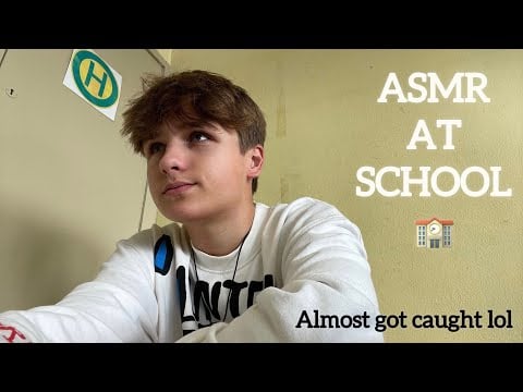 ASMR At My High School *almost got caught*