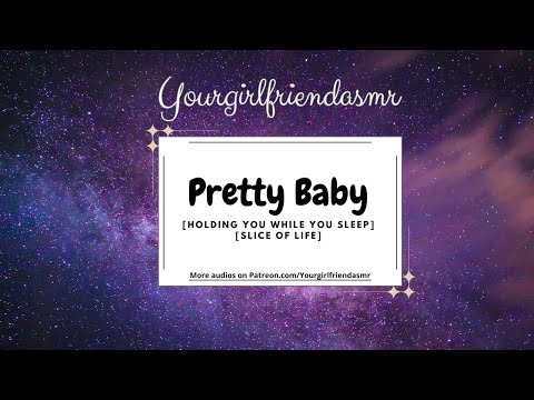 ASMR| Pretty Baby [You're Asleep?] [Holding You]