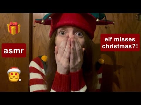 asmr the elf who missed christmas ⌛️🎁 (lofi sassy roleplay) 🧝‍♀️￼