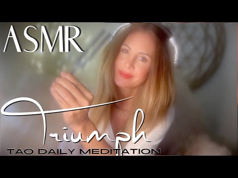 TRIUMPH  ☯️ ASMR Tao Daily Meditation✨ DAY 306