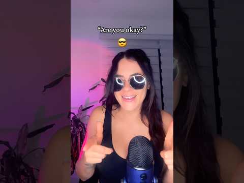 Really though.. are you okay? 🤭#asmr #asmrvideo #asmrwhisper #funny