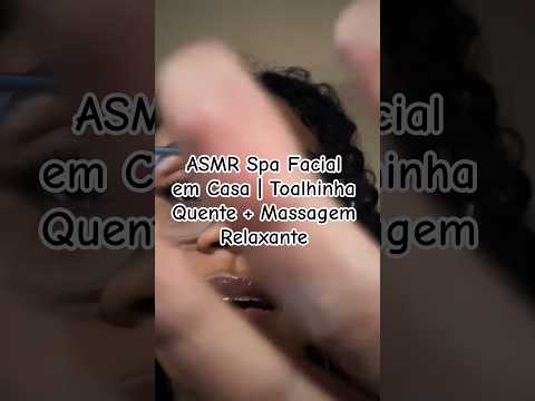ASMR Spa Facial em Casa | Toalhinha Quente + Massagem Relaxante #asmr #asmrcaseiro