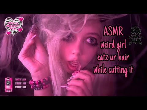 ASMR weird girl eatz your hair while giving you a haircut✂️💕
