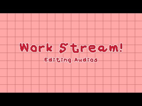 Working | Come chill with me~