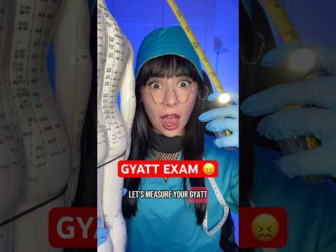 ASMR do you have GYATT? 😖 girl doctor finds out #asmr #shorts #comedy