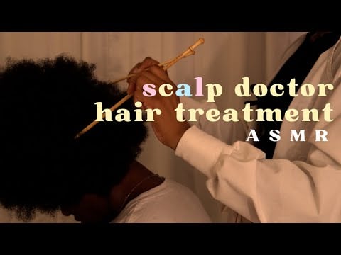 [ASMR] Scalp Exam and Treatment on 4c Hair | Itch Relief Scalp Doctor Roleplay | Soft Spoken
