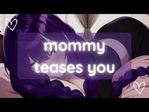ASMR ~ mommy gf teases you ♡ [ F4A ]