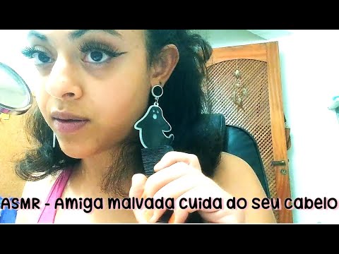 ASMR - Amiga malvada cuida do seu cabelo