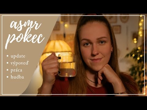 ASMR POKEC - výpoveď v práci, update a hudba