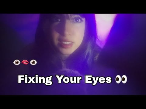 ASMR | Fixing Your Eyes QUICK 👀 👁🫦👁 (Something got stuck in your eyes) | No headphones needed🎧