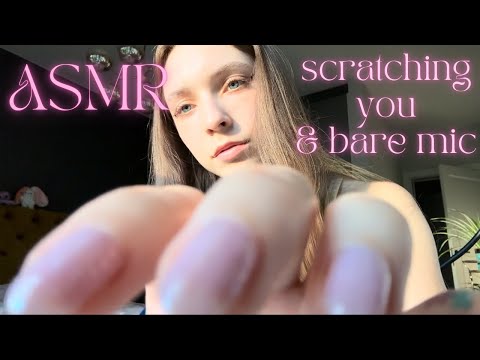 ASMR • scratching you for tingles 💅🏼💗 (and bare mic at the same time) ✨🖖🏼