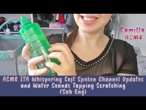 ASMR ITA Whispering Soft Spoken Channel Updates and Water Sounds Tapping Scratching Brushing