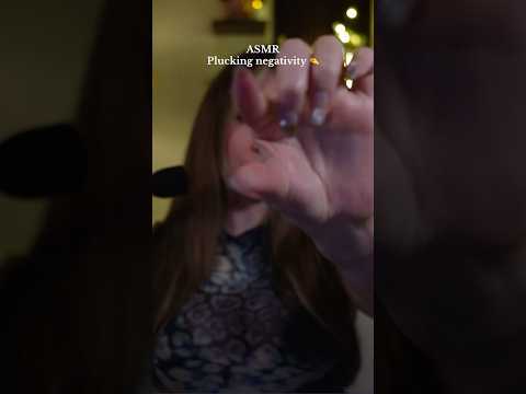 ASMR | Plucking Negativity 🤏